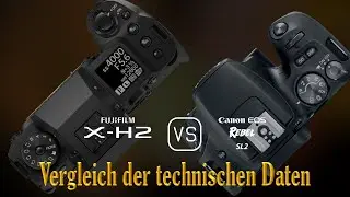 Fujifilm X-H2 vs. Canon EOS Rebel SL2: Ein Vergleich der technischen Daten