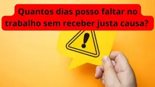 Quantos dias posso faltar no trabalho sem receber justa causa? @explicandoodireito