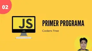 02 - Mi primer programa - Curso Javascript desde cero (Actualizado 2022)