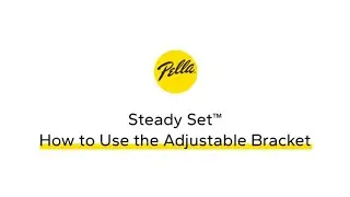 How to Use the Adjustable Bracket - Pella Steady Set