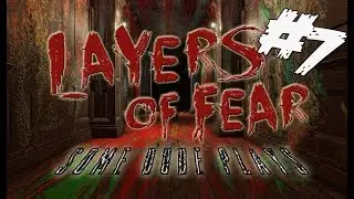 Where'd That Doll Go?!! | Some Dude Plays | Layers Of Fear (Part 7)