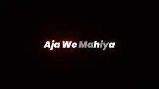 AAJA WE MAHIYA NEW STATUS | ALL TIME FAV | BLACK SCREEN STATUS