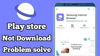 fix can't install Samsung internet browser app download problem solve in play store kaise kare