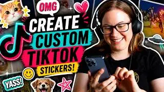 How to create custom Stickers on TikTok?