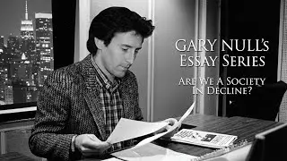 Gary Null's Essay Series - Are We A Society In Decline?