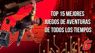 Top 15 Mejores Juegos de Aventuras de todos los tiempos | Tercera Persona