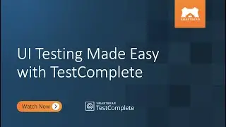 UI Testing Made Easy with TestComplete