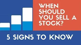 When to Sell Stocks -- 5 Signs It's Time to Let Go