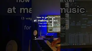 how to get better at making music #musicproductiontips #musicadvice #musicproducer #producertips