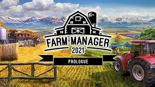Первый взгляд ➤ Farm Manager 2021: Prologue_Пролог
