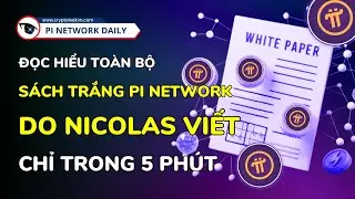 Đọc Hiểu Toàn Bộ Sách Trắng Pi Network Do Nicolas Viết Chỉ Trong 5 Phút