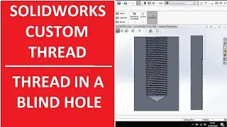 SOLIDWORKS THREADS | CUSTOM THREADS | THREAD IN A BLIND HOLE !!!!