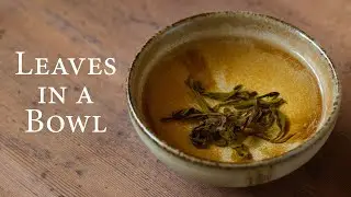 Thoughts on Leaves in a Bowl Tea