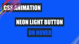 Neon Light Button on Hover | CSS Animation
