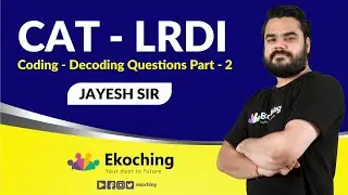 Coding Decoding Questions Part 2 | LRDI | CAT Exam| Jayesh Sir | Ekoching