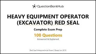 Heavy Equipment Operator - Excavator Red Seal Exam Prep: 100 Practice Questions with Answers