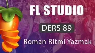 FL Studio Dersleri 89 - Roman Ritmi Yazmak