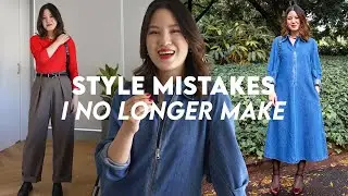 STYLE MISTAKES I NO LONGER MAKE (& How To Fix)