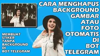 Remove Background di Bot Telegram dengan Mudah