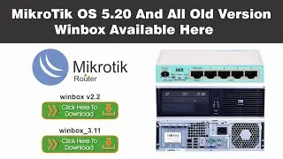 MikroTik OS 5 20 And All Old Version Winbox Available Here
