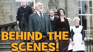 DOWNTON ABBEY | Behind the Scenes