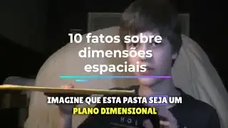 10 FATOS SOBRE DIMENSÕES ESPACIAIS DUBLADO PORTUGUÊS  #youtuber #4dimensao  #terceiradimensao