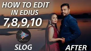 How To Colour Grade Slog In EDIUS Video Software | Pre-wedding Video Editing Tips 🔥