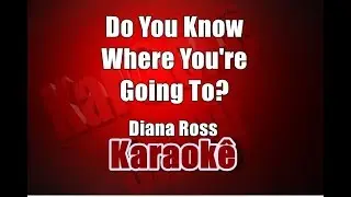 Do You Know Where You're Going To? - Diana Ross - Karaokê
