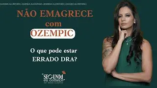 Não Emagrece com Ozempic?