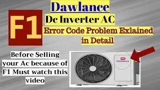 Dawlance Dc Inverter Ac F1 Error Code Explained In Detail