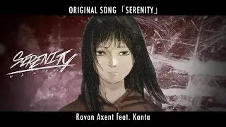 RavanAxent feat. Kanta 『Serenity』MUSIC VIDEO