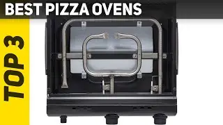 Top 3 Best Pizza Ovens 2022