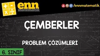 6. Sınıf Çemberle İlgili Problemlerin Çözümü | Enn Matematik