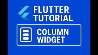 Flutter Tutorial 19 : Column Widget