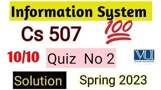 Cs 507 Information System Quiz 2|Complete solution|spring 2023| #cs507#cs #vu@OnlineClasswithIqra