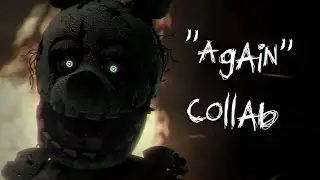 [SFM FNAF] - ''Again'' - Collab