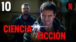 Top 10 Mejores Películas de CIENCIA FICCIÓN en Netflix