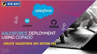 Create Salesforce Developer edition org | Salesforce Deployment using Copado | Ep 4 | Copado Series