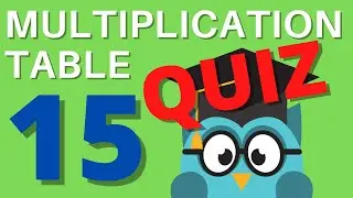 MATH: MULTIPLY by 15 QUIZ - LEARN TIMES TABLES, Practice & Quiz for Kids & Adults - Math Help