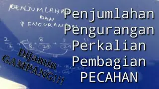 Kelas 5: Penjumlahan, Pengurangan, Perkalian dan Pembagian PECAHAN