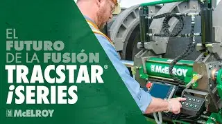 El Futuro de la Fusión – TracStar® iSeries de McElroy