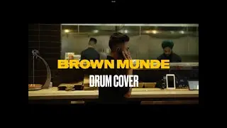Brown Munde | Drum Cover | AP Dhillon | Gurinder Gill | Shinda Kahlon |