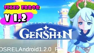 Genshin - FIXED ERROR 1.2 !!!(DON'T DELETE DATA x_x)