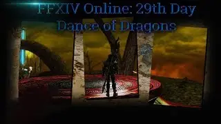 🐉A Dance of Dragons - ☯️Dragonsong War 🎵The Heavensward Tune (Path of the Dragoon) - Episode 29