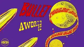 Bullet: A World of Reggae, Ska, Rock Steady, Blue Beat (Full Album) | Pama Records