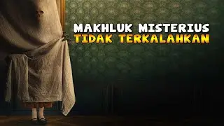 MAKHLUK MISTERIUS TIDAK TERKALAHKAN | ALUR CERITA FILM