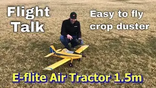 Flight Talk: E-flite Air Tractor 1.5m