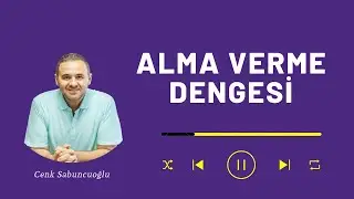 Alma Verme Dengesi | Cenk Sabuncuoğlu
