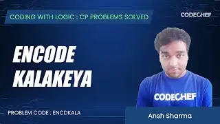 ENCDKALA | Encode Kalakeya | Coding with Logic: CP Problems Solved Cakewalk