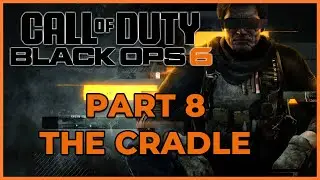 Call of Duty Black Ops 6 - Campaign Mode - Part 8 - The Cradle